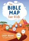The Bible Map for Kids -  A Surprisingly Easy Guide to God's Word